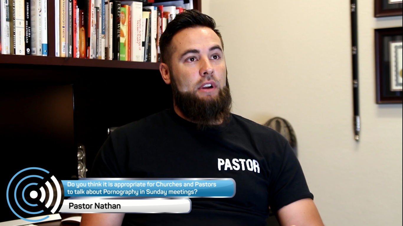 Pastor Nathan: “Why should pastors and churches speak out against pornography?”