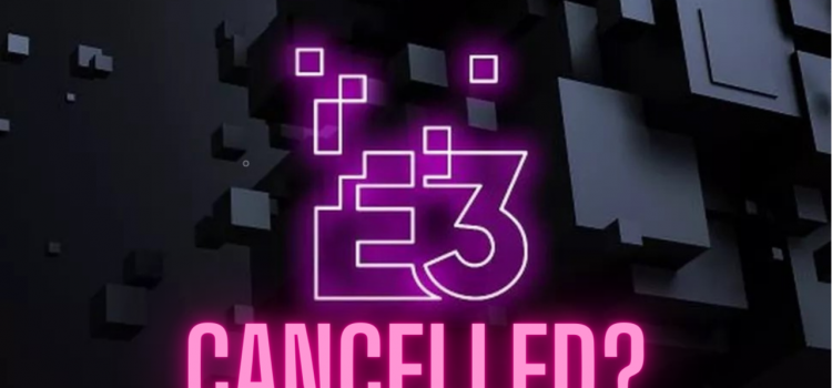 E3 2022 Is Canceled!? Here’s What We Know