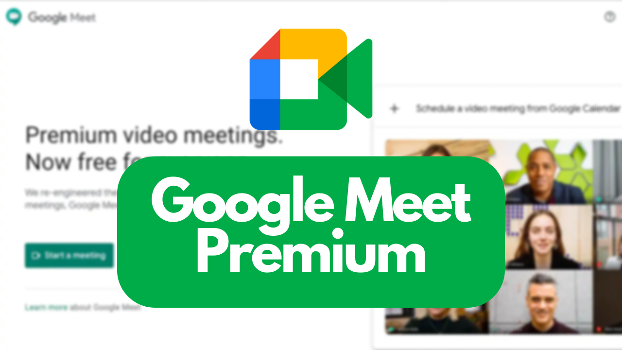 Google Meet Premium Video Calling Features Come To Individual Google Meet Premium Video Calling Features Come To Individual