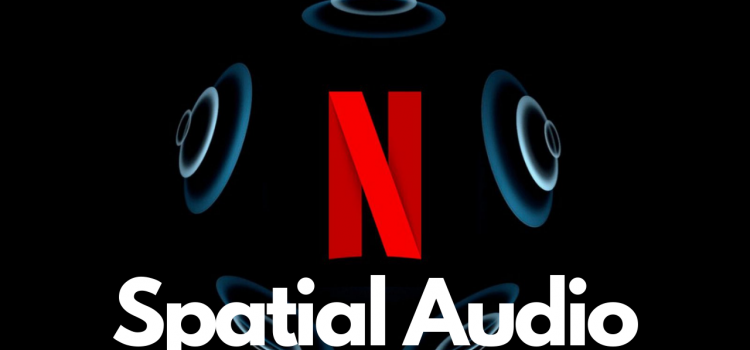 Netflix introduces spatial audio for Stranger Things and other originals