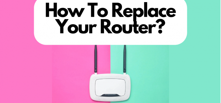 How to replace your Wi-Fi router without disconnecting all your devices?
