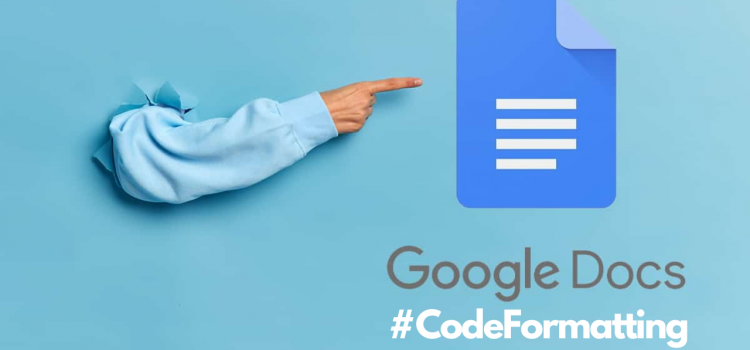 New Google Docs Code Formatting is a breeze